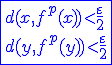 \blue\fbox{d(x,f^p(x))<\frac{\varepsilon}{2}\\d(y,f^p(y))<\frac{\varepsilon}{2}}